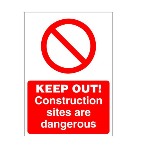 PRC.02BRP - Keep Out Construction Sites Are Dangerous Sign