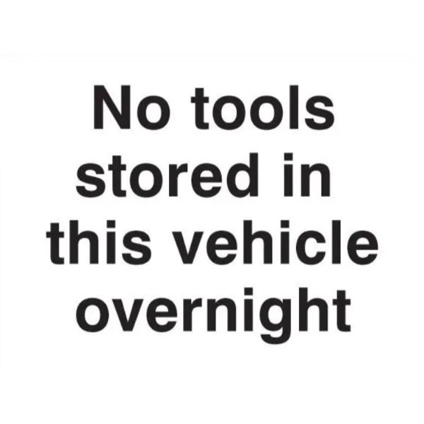 RIGID - No Tools Stored In This Vehicle Overnight Sign
